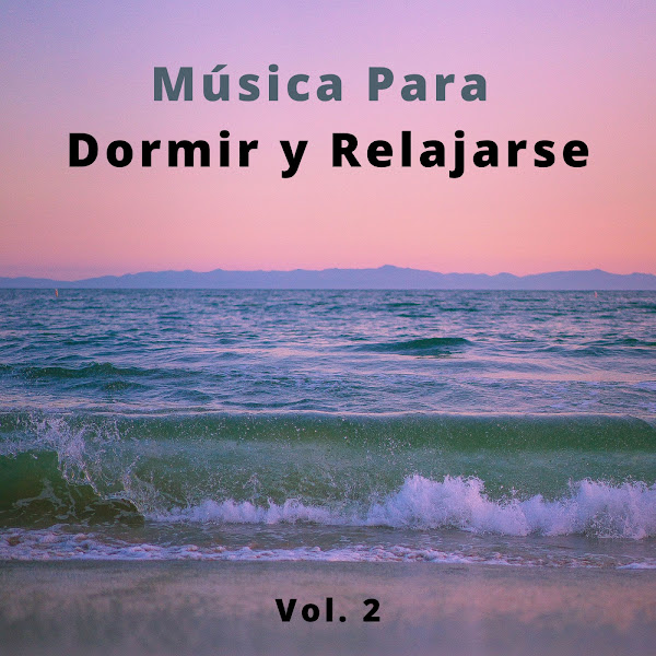 Música Para Dormir y Relajarse Vol. 2