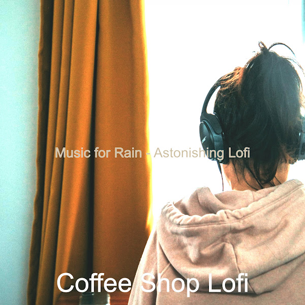 Music for Rain - Astonishing Lofi