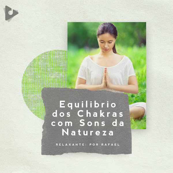 Equilíbrio dos Chakras com Sons da Natureza