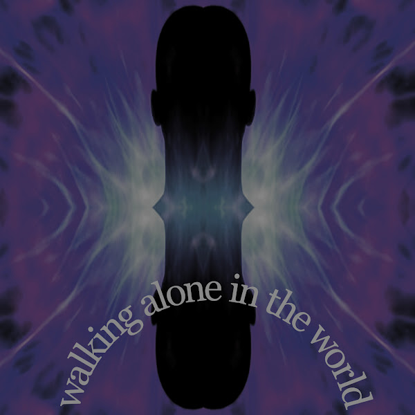 Walking Alone in the World