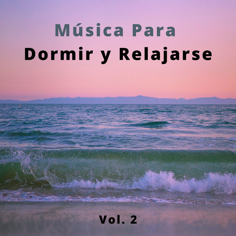 Música Para Dormir y Relajarse Vol. 2