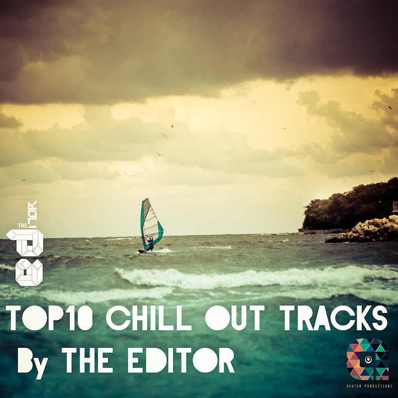 Top 10 Chill Out Tracks By The Editor