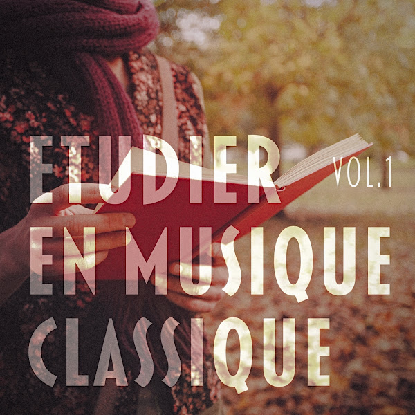 Etudier en musique classique, Vol. 1 (Une sélection relaxante de Bach, Beethoven, Mozart, Satie, Debussy et Tchaïkovsky)