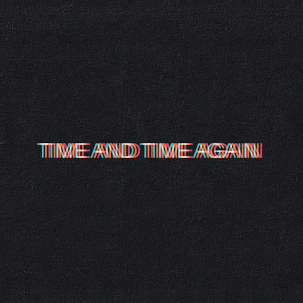 Time and Time Again