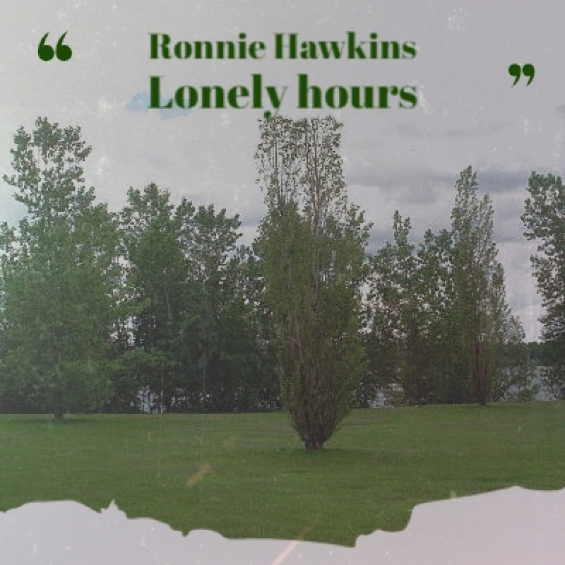 Ronnie Hawkins Lonely hours