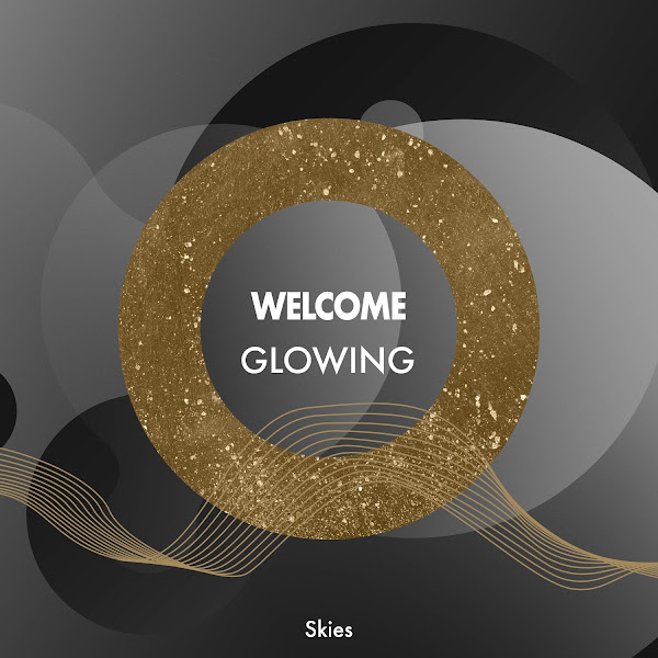 Welcome Glowing Skies