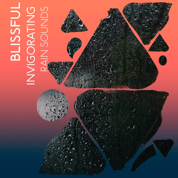 zZz Blissful Invigorating Rain Sounds zZz