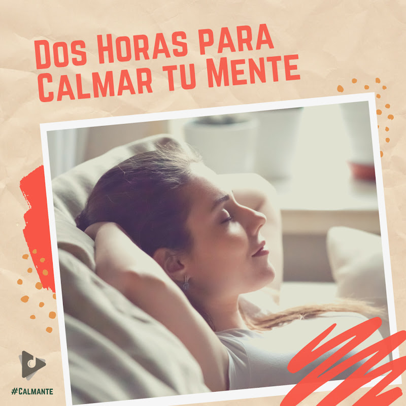 2 Horas para Calmar tu Mente
