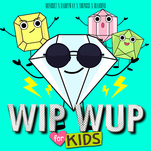 WIP WUP (For Kids)