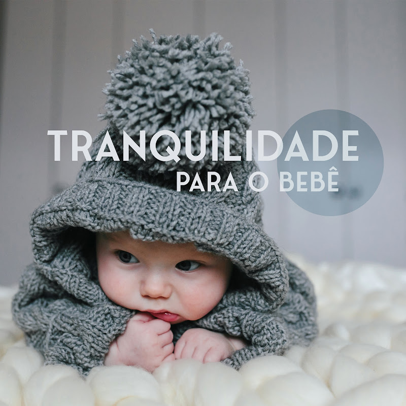 Tranquilidade para o Bebê: Musicoterapia Calma para Os Mais Pequenos, Música para Dormir do Bebê