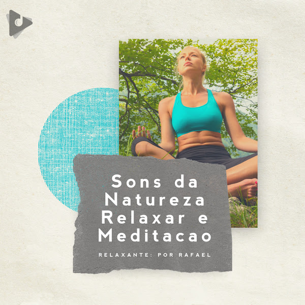 Sons da Natureza Relaxar e Meditação
