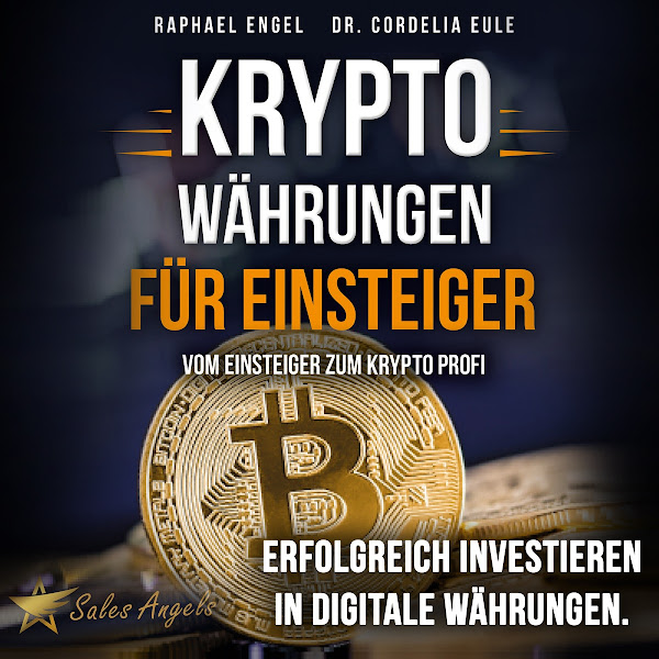 Kryptowährungen - Vom Einsteiger zum Krypto Profi: Erfolgreich investieren in digitale Währungen. Handeln mit Bitcoin, Ethereum, Blockchain, Token & Co. Für maximale Gewinnerzielung