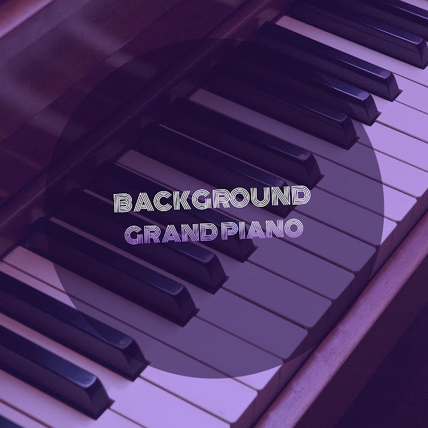 Relaxing Background Grand Piano Collection