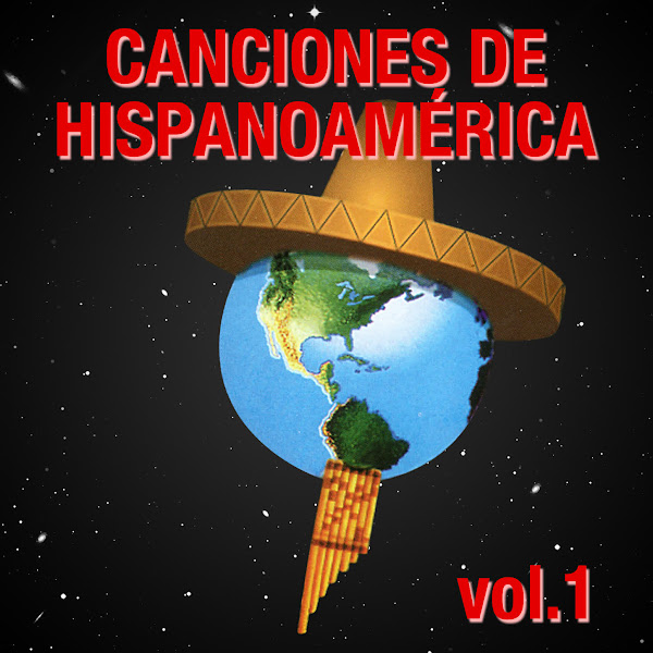 Canciones de Hispanoamérica (Volumen 1)