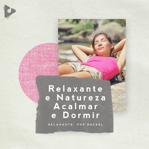 Relaxante e Natureza Acalmar e Dormir