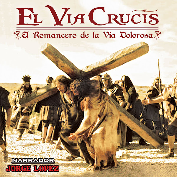El Via Crucis - El Romancero De La Via Dolorosa